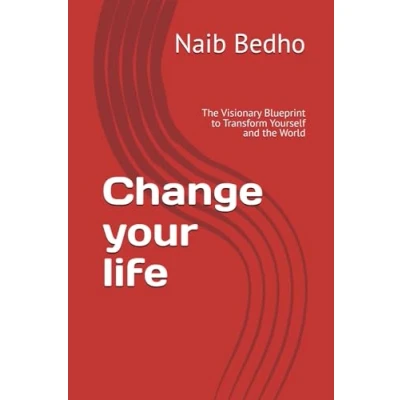 Bild av Change your life: the Visionary Blueprint to Transform Yourself and World