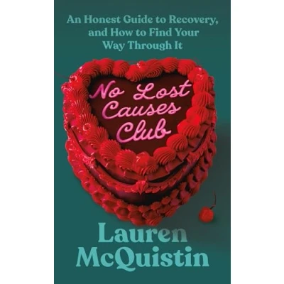 Bild av No Lost Causes Club: An Honest Guide to Recovery, and How Find Your Way Through It