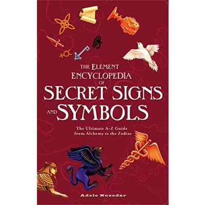 Bild av the Element Encyclopedia of Secret Signs and Symbols: Ultimate AZ Guide from Alchemy to Zodiac