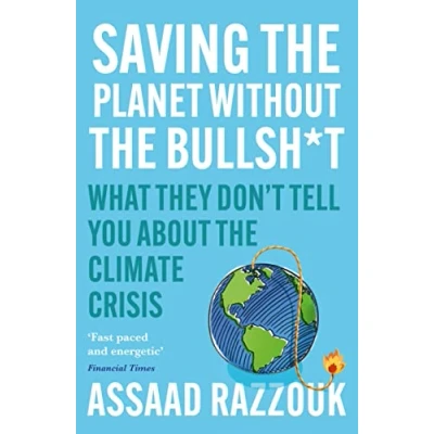 Bild av Saving the Planet Without Bullsh*t: What They Don’t Tell You About Climate Crisis