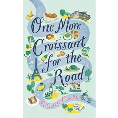 Bild av one More Croissant for the Road: An absolute must read from of greatest food writers our time