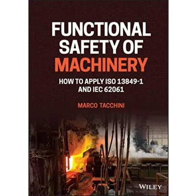 Bild av Functional Safety of Machinery: How to Apply ISO 13849 1 and IEC 62061