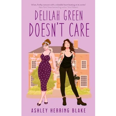 Bild av Delilah Green Doesn&#039;t Care: A swoon worthy, laugh out loud queer romcom