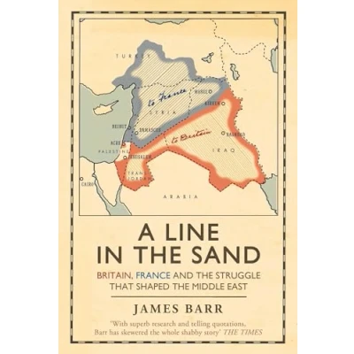 Bild av A Line in the Sand: Britain, France and struggle that shaped Middle East