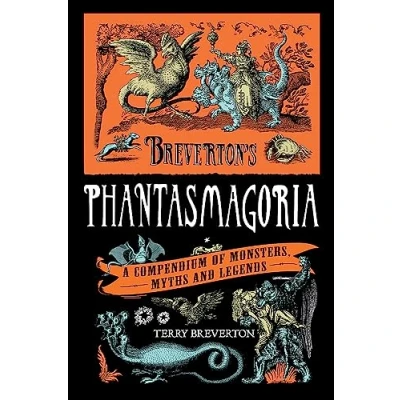 Bild av Breverton&#039;s Phantasmagoria: A Compendium of Monsters, Myths and Legends