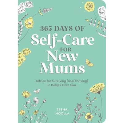 Bild av 365 Days of Self Care for New Mums: Advice Surviving (and Thriving) in Baby’s First Year