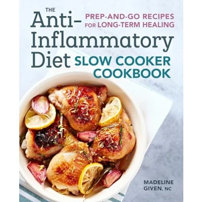 Bild av The Anti Inflammatory Diet Slow Cooker Cookbook: Prep and Go Recipes for Long Term Healing