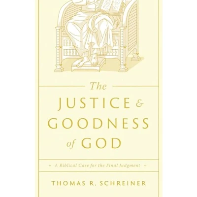 Bild av the Justice and Goodness of God: A Biblical Case for Final Judgment