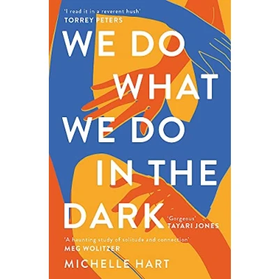 Bild av We Do What in the Dark: &#039;A haunting study of solitude and connection&#039; Meg Wolitzer