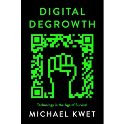 Bild av Digital Degrowth: Technology in the Age of Survival
