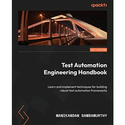 Bild av test automation Engineering Handbook: Learn and implement techniques for building robust frameworks