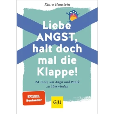Bild av Liebe Angst, halt doch mal die Klappe!: 24 Tools, um Angst und Panik zu überwinden
