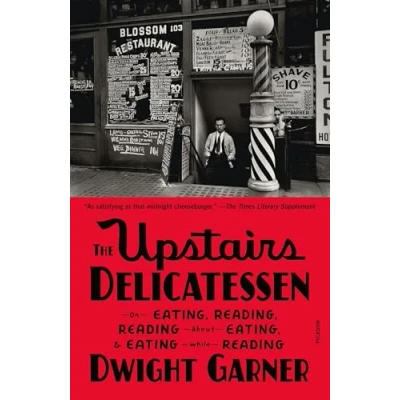 Bild av The Upstairs Delicatessen: On Eating, Reading, Reading about and Eating While