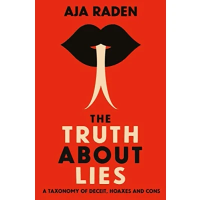 Bild av The Truth About Lies: A Taxonomy of Deceit, Hoaxes and Cons