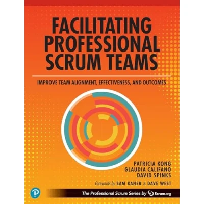 Bild av Facilitating Professional Scrum Teams: Improve Team Alignment, Effectiveness, and Productivity