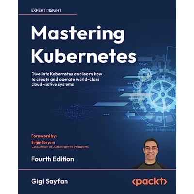 Bild av Mastering Kubernetes Fourth Edition: Dive into and learn how to create operate world class cloud native systems