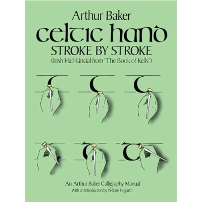 Bild av Celtic Hand Stroke by (Irish Half Uncial from &quot;The Book of Kells&quot;): An Arthur Baker Calligraphy Manual