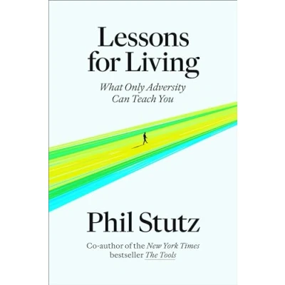 Bild av Lessons for Living: What Only Adversity Can Teach You
