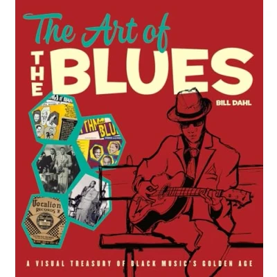 Bild av the Art of Blues: A Visual Treasury Black Music&#039;s Golden Age