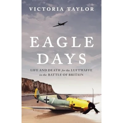 Bild av Eagle Days: Life and Death for the Luftwaffe in Battle of Britain
