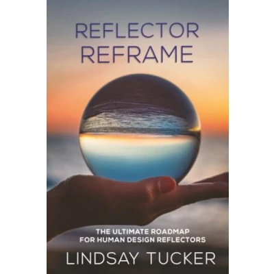 Bild av Reflector Reframe: The Ultimate Roadmap for Human Design Reflectors