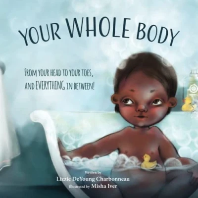 Bild av Your Whole Body: From Head to Toes, and Everything in Between!