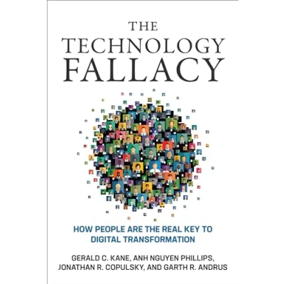 Bild av the Technology Fallacy: How People Are Real Key to Digital Transformation