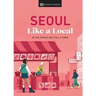 Bild av Seoul Like a Local: By the People Who Call It Home