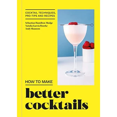 Bild av How to Make Better Cocktails: Cocktail techniques, pro tips and recipes