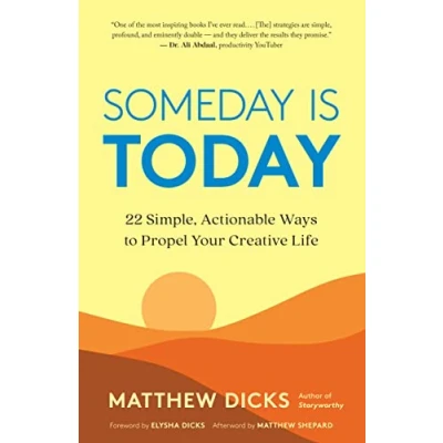 Bild av Someday Is Today: 22 Simple, Actionable Ways to Propel Your Creative Life