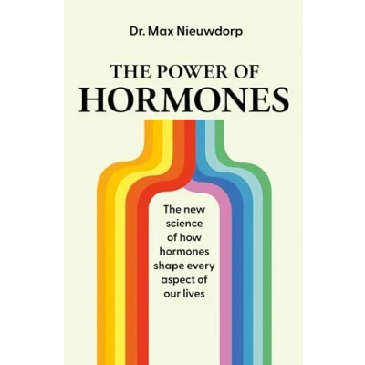 Bild av The Power of Hormones: new science how hormones shape every aspect our lives
