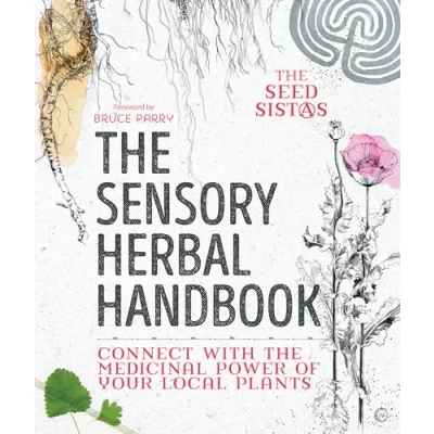 Bild av the Sensory Herbal Handbook: Connect with Medicinal Power of Your Local Plants