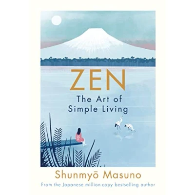 Bild av Zen: the art of simple Living: living : 100 daily practices from a Japanese Zen monk for lifetime calm and joy