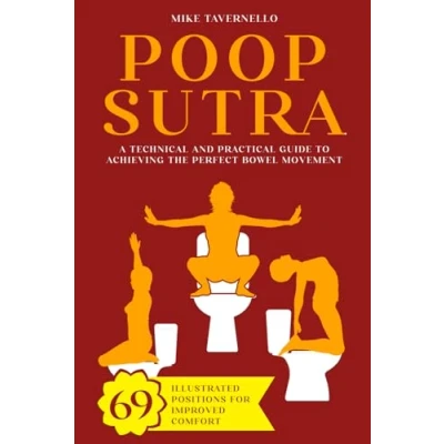 Bild av Poop sutra: A Technical and Practical Guide to Achieving the Perfect Bowel Movement 69 Illustrated Positions for Improved Comfort Funny Gag Gift Ideas