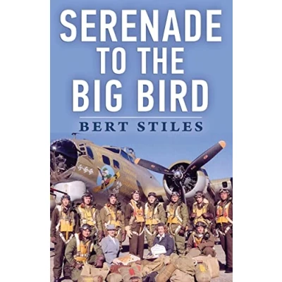 Bild av Serenade to the Big Bird: A Young Flier&#039;s Memoir of Second World War