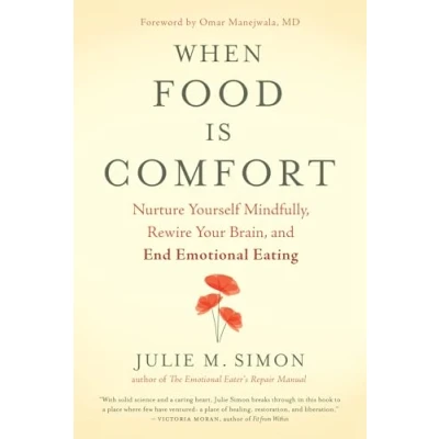 Bild av When Food Is Comfort: Nurture Yourself Mindfully, Rewire Your Brain, and End Emotional Eating