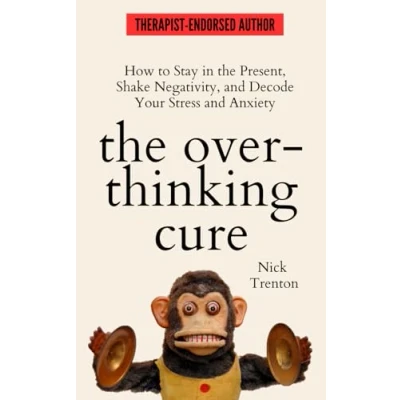 Bild av the Overthinking Cure: How to Stay in Present, Shake Negativity, and Stop Your Stress Anxiety