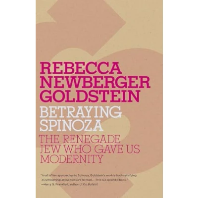 Bild av Betraying Spinoza: The Renegade Jew Who Gave Us Modernity