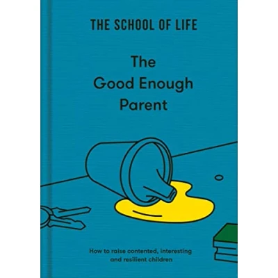 Bild av The Good Enough Parent: how to raise contented, interesting and resilient children