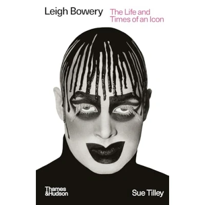 Bild av Leigh Bowery : The Life and Times of an Icon /anglais