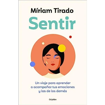 Bild av Sentir: Un viaje para aprender A acompañar tus emociones y las de los demás / Fe eling. Journey to Learn How Accompany Your Emotions