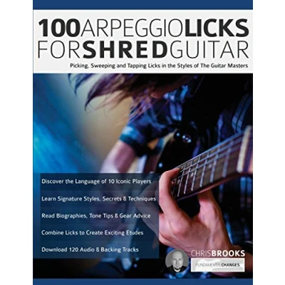 Bild av 100 Arpeggio Licks for Shred Guitar: Picking, Sweeping and Tapping in The Styles of Guitar Masters