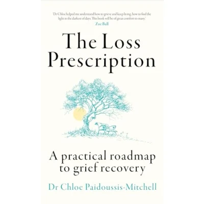 Bild av The Loss Prescription: A practical roadmap to grief recovery