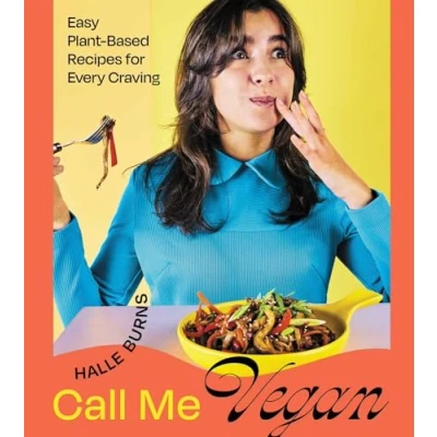 Bild av Call Me Vegan: Easy Plant Based Recipes for Every Craving (A Cookbook)