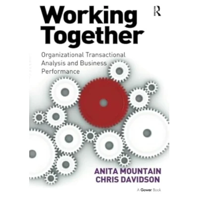 Bild av Working Together: Organizational Transactional Analysis and Business Performance
