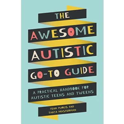 Bild av The Awesome Autistic Go To Guide: A Practical Handbook for Teens and Tweens