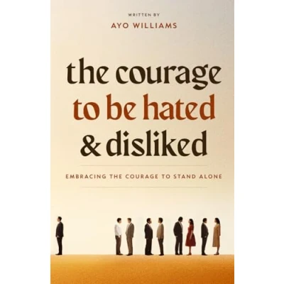 Bild av The Courage To Be Hated And Disliked: Embracing Stand Alone