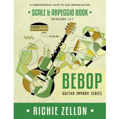 Bild av The Bebop Guitar Improv Series Scale &amp; Arpeggio Book: A Comprehensive Guide To Jazz Improvisation: 1
