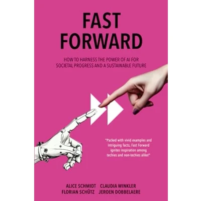 Bild av Fast Forward: How to Harness the Power of AI for Societal Progress and a Sustainable Future