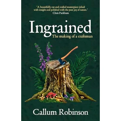 Bild av Ingrained: An uplifting and passionate memoir about woodworking craftsmanship